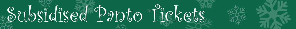 Page header saying: Subsidised Panto Tickets