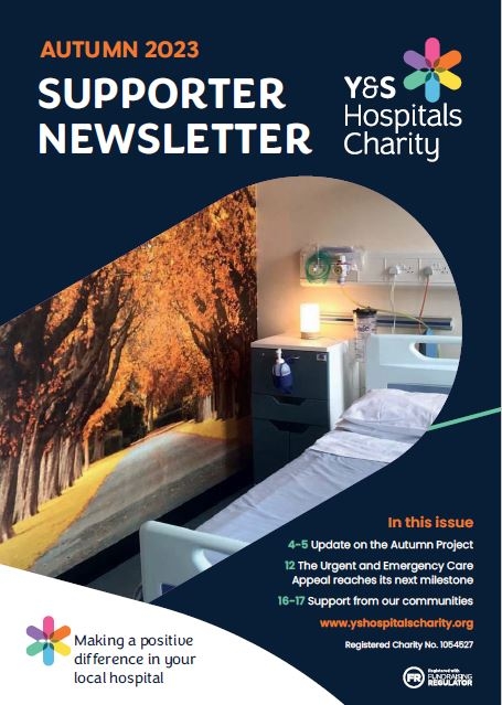 Autumn Newsletter 2023 front cover. in this issue Update on Autumn Project (pages 4-5). The urgent and emergency care appeal reaches milestone (page 12). Support from our communities (pages 16 and 17)
